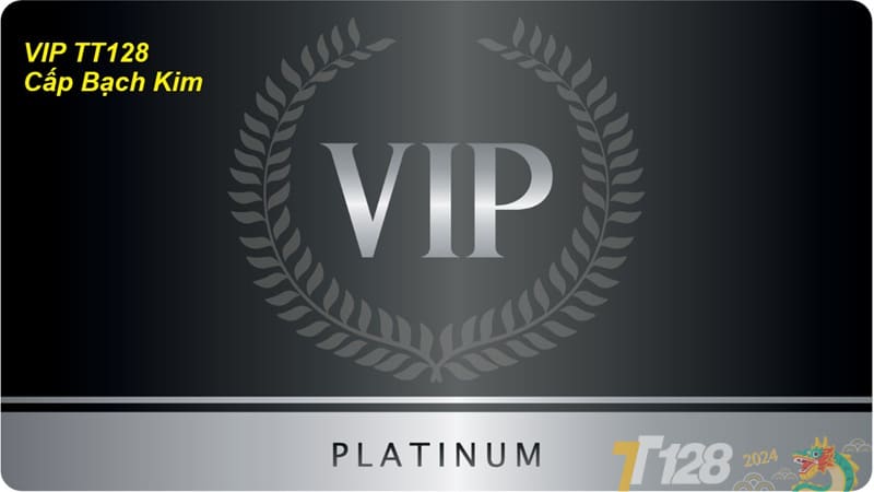 VIP TT128 Cấp Bạch Kim